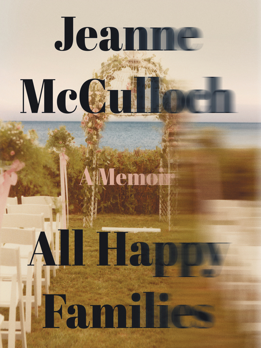 Title details for All Happy Families by Jeanne McCulloch - Available